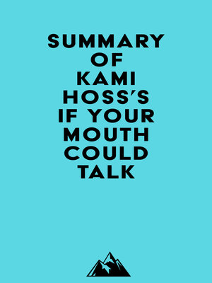 cover image of Summary of Kami Hoss's If Your Mouth Could Talk